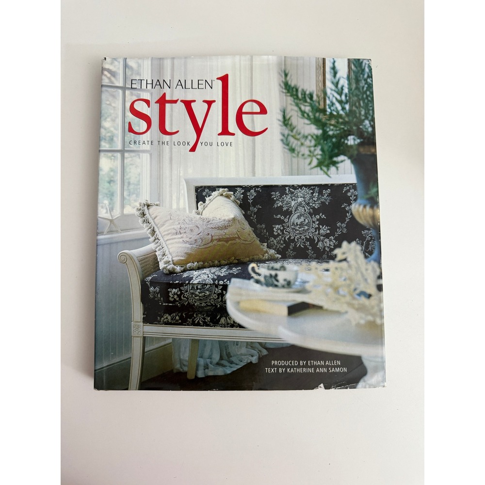 Ethan Allen Style Create the Look You Love Interior Design Hardcover Decor Book